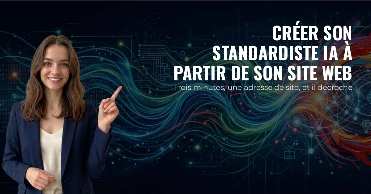 Créer son standardiste IA à partir de son site web — Trois minutes, une adresse de site, et il décroche